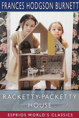 Racketty-Packetty House (Esprios Classics): As ... B09ZHC4RL3 Book Cover