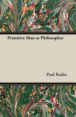 Primitive Man as Philosopher 1406746525 Book Cover