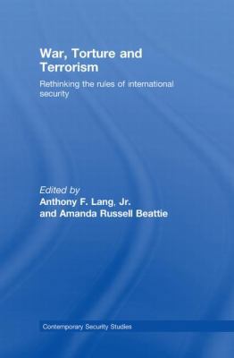 War, Torture and Terrorism: Rethinking the Rule... 0415465214 Book Cover