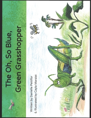 The Oh, So Blue Green Grasshopper 1093756802 Book Cover