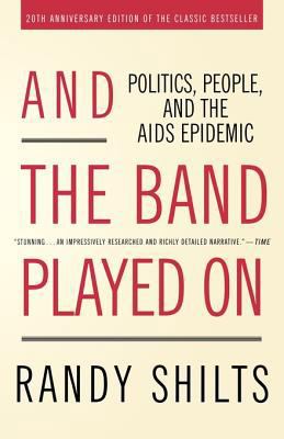 And the Band Played on: Politics, People, and t... 0312374631 Book Cover