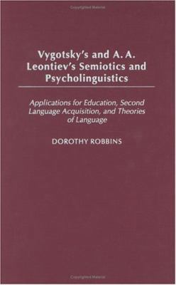 Vygotsky's and A.A. Leontiev's Semiotics and Ps... 0313322244 Book Cover