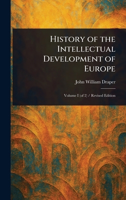 History of the Intellectual Development of Europe 1023387565 Book Cover
