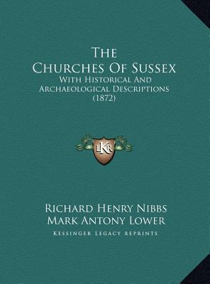 The Churches Of Sussex: With Historical And Arc... 1169764231 Book Cover