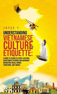 Understanding Vietnamese Culture and Etiquette:... B0D9714KB3 Book Cover