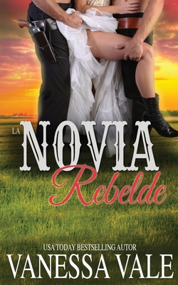 La Novia Rebelde [Spanish] 1795948337 Book Cover