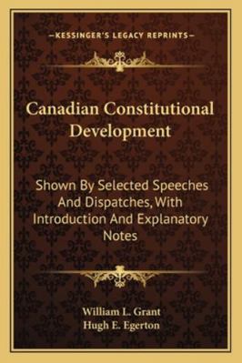 Canadian Constitutional Development: Shown By S... 1163302848 Book Cover