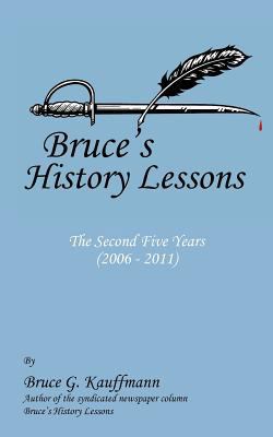 Bruce's History Lessons - The Second Five Years... 1475958781 Book Cover