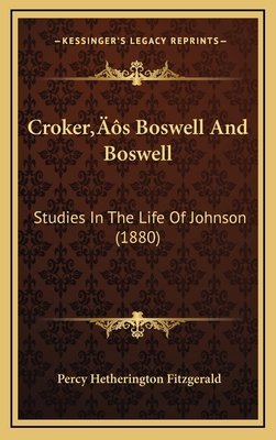 Croker's Boswell And Boswell: Studies In The Li... 116653197X Book Cover