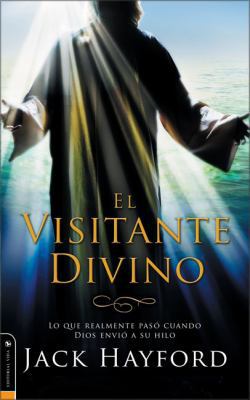 El Visitante Divino: What really happened when ... [Spanish] 0829746870 Book Cover