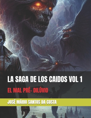 La Saga de Los Caidos Vol 1: El Mal Pré- Dilúvio [Spanish] B08GFRZK9F Book Cover