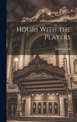 Hours With the Players 1020854111 Book Cover