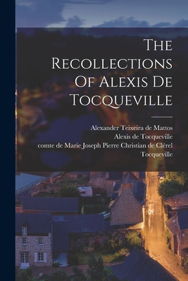 The Recollections Of Alexis De Tocqueville 1016865716 Book Cover