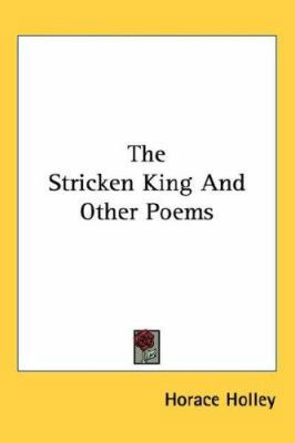 The Stricken King And Other Poems 0548428867 Book Cover