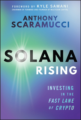 Solana Rising: Investing in the Fast Lane of Cr... 1394358598 Book Cover