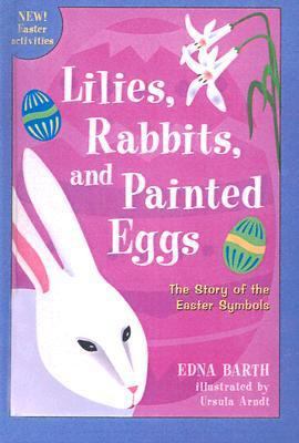 Lilies, Rabbits and Painted Eggs: The Story of ... 0613355326 Book Cover