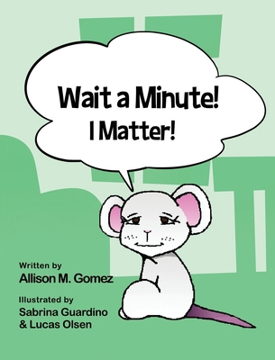 Wait a Minute! I Matter! 1965761488 Book Cover