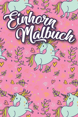 Einhorn Malbuch: Für Mädchen ab 4 Jahren [German] B084DFY69Z Book Cover