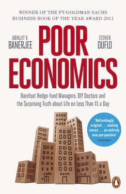 Poor Economics: Barefoot Hedge-Fund Managers, D... 0718193660 Book Cover