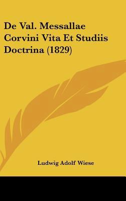 de Val. Messallae Corvini Vita Et Studiis Doctr... [Latin] 1162371544 Book Cover