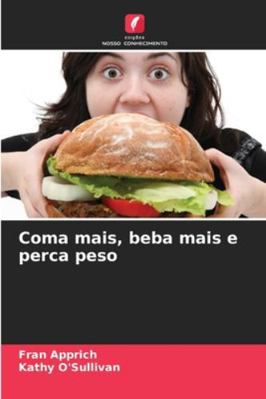 Coma mais, beba mais e perca peso [Portuguese] 6208918596 Book Cover