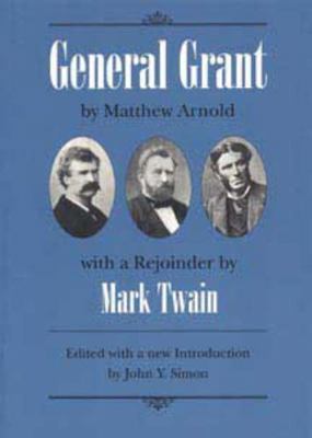 General Grant: By Matthew Arnold with a Rejoind... 0873385241 Book Cover