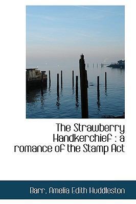 The Strawberry Handkerchief: A Romance of the S... 1110308914 Book Cover