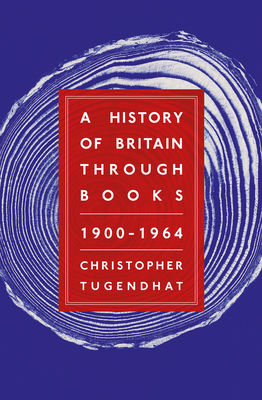 A History of Britain Through Books: 1900 - 1964 1912892340 Book Cover