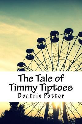 The Tale of Timmy Tiptoes 1717299822 Book Cover