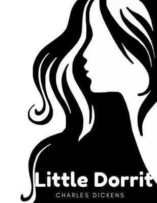 Little Dorrit: With original illustrations B08Y4HB91K Book Cover