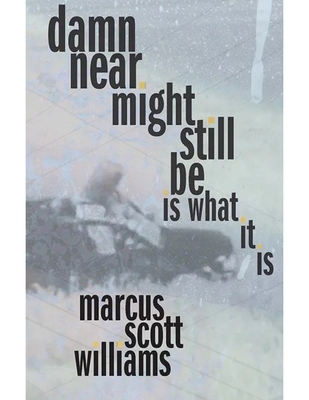 Damn Near Might Still Be Is What It Is 1934819069 Book Cover