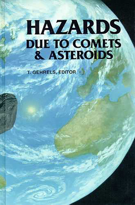 Hazards Due to Comets and Asteroids 0816515050 Book Cover