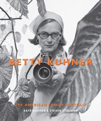 Betty Kuhner: The American Family Portrait 1423651782 Book Cover