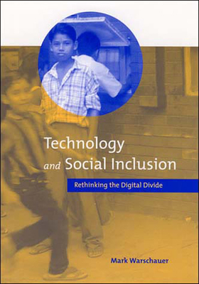 Technology and Social Inclusion: Rethinking the... 0262731738 Book Cover