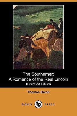 The Southerner: A Romance of the Real Lincoln 1406545031 Book Cover