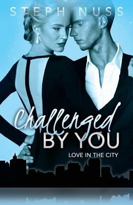 Challenged By You (Love in the City Book 5) 1536934720 Book Cover