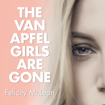 The Van Apfel Girls Are Gone 168457174X Book Cover