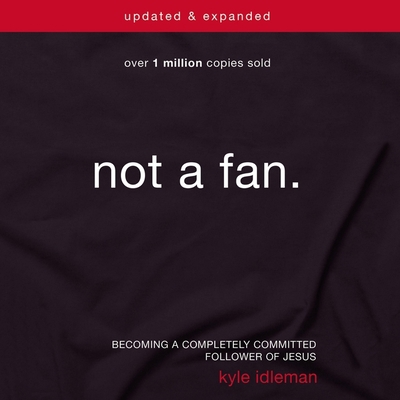 Not a Fan Updated and Expanded: Becoming a Comp... B0C62SSY39 Book Cover