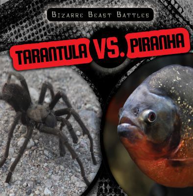 Tarantula vs. Piranha 1538219395 Book Cover