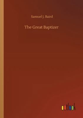 The Great Baptizer 375234945X Book Cover