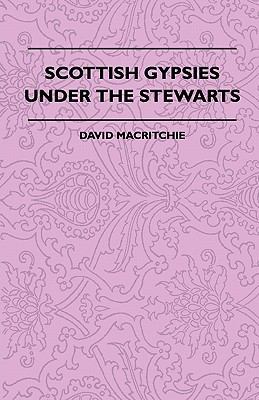 Scottish Gypsies Under The Stewarts 1445521148 Book Cover