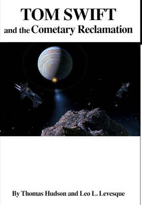 Tom Swift and the Cometary Reclamation 1312710144 Book Cover