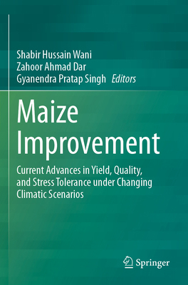 Maize Improvement: Current Advances in Yield, Q... 3031216423 Book Cover