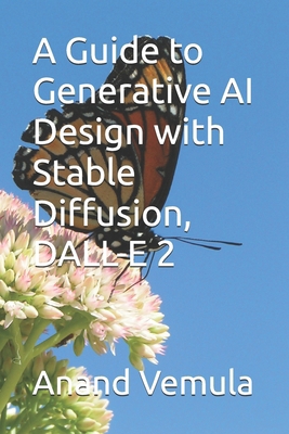 A Guide to Generative AI Design with Stable Dif... B0D3MD648S Book Cover