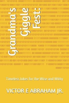 Grandma's Giggle Fest: : Timeless Jokes for the... B0F847K9HP Book Cover