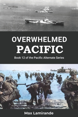 Overwhelmed Pacific: Book 12 of the Pacific Alt... B0DYP3PQSK Book Cover