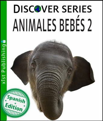 Animales Bebes 2 1532401116 Book Cover