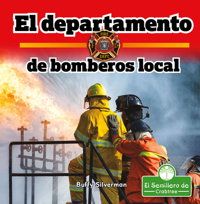 El Departamento de Bomberos Local (Hometown Fir... [Spanish] 1427131414 Book Cover