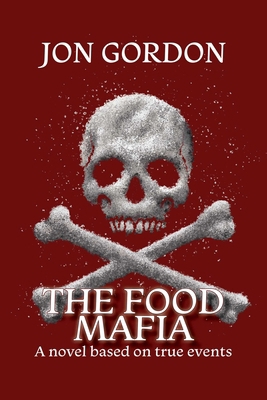 The Food Mafia: A Novel Based on True Events 1611883660 Book Cover