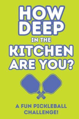 How Deep In The Kitchen Are You? A Fun Pickleba... 2172723134 Book Cover